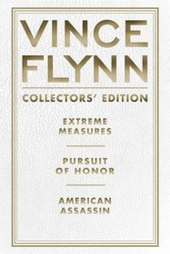 Vince Flynn Collectors' Edition, No 4: Extreme Measures / Pursuit of Honor / American Assassin (Mitch Rapp)