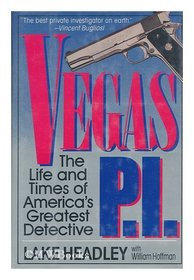 Vegas P.I.: The Life and Times of America's Greatest Detective