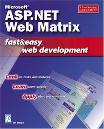 Microsoft ASP.NET Web Matrix Fast & Easy Web Development