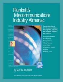 Plunkett's Telecommunications Industry Almanac 2007:  Telecommunications Industry Market Research, Statistics, Trends & Leading Companies