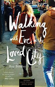 Walking with Eve in the Loved City: Poems (Miller Williams Poetry Prize)
