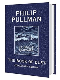 The Book of Dust: La Belle Sauvage Collector's Edition (Book of Dust, Volume 1)