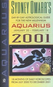 Sydney Omarr's Day-By-Day Astrological Guide for Aquarius: January 20-February 18, 2001 (Sydney Omarr's Day By Day Astrological Guide for Aquarius, 2001)