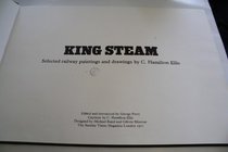 King Steam : Selected Railway Paintings and Drawings