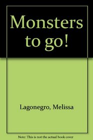 Monsters to go!