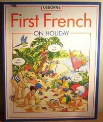 First French on Holiday (First Languages)