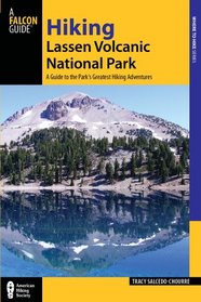 Hiking Lassen Volcanic National Park, 2nd: A Guide to the Park's Greatest Hiking Adventures (Regional Hiking Series)