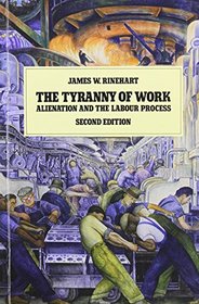 The Tyranny of Work : Alienation and the Labour Process