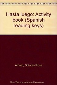 Hasta luego: Activity book (Spanish reading keys)