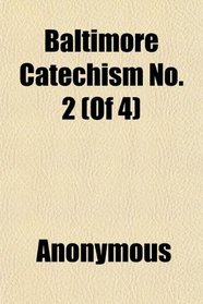 Baltimore Catechism No. 2 (Of 4)