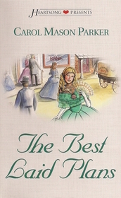 The Best Laid Plans (Heartsong Presents, No 403)