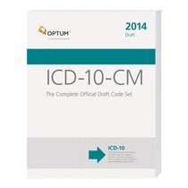 ICD-10-CM: The Complete Official Draft Code Set (2014 Edition)