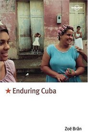 Lonely Planet Enduring Cuba (Lonely Planet Journeys (Travel Literature))