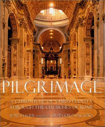 Pilgrimage: A Chronicle of Christianity through the Churches of Rome