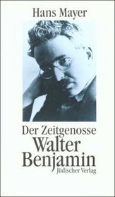 Der Zeitgenosse Walter Benjamin (German Edition)