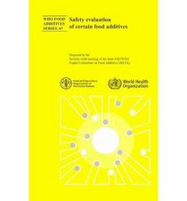 Safety Evaluation of Certain Food Additives: Seventy-sixth Meeting of the Joint FAO/WHO Expert Committee on Food Additives (WHO Food Additives Series)