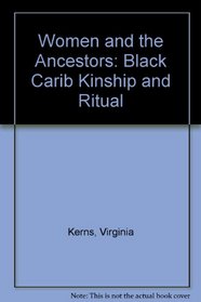 Women and the Ancestors : Black Carib Kinship and Ritual