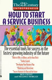 How to Start a Service Business (The 21st Century Entrepreneur)
