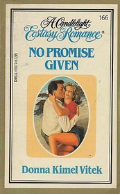 No Promise Given (Candlelight Ecstasy Romance, No 166)