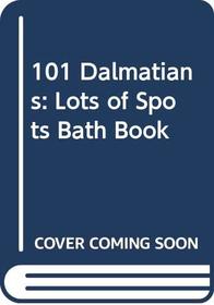 101 Dalmatians: Lots of Spots Bath Book