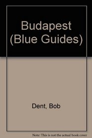 Blue Guide: Budapest (Blue Guides (Only Op))