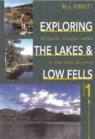Exploring Lakes & Low Fells (Exploring the Lakes & Low Fells) (Vol 1)