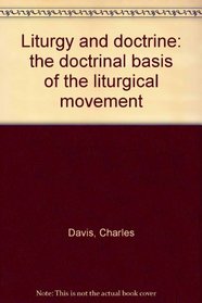 Liturgy and doctrine: the doctrinal basis of the liturgical movement