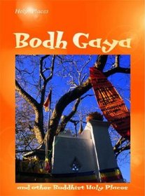 Bodh Gaya: And Other Buddhist Holy Places