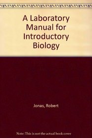A Laboratory Manual for Introductory Biology