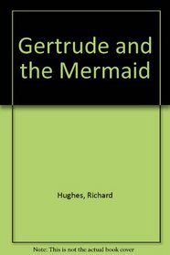Gertrude and the Mermaid
