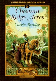 Chestnut Ridge Acres (Bender, Carrie, Whispering Brook Series, 3.)