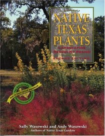 Native Texas Plants : Landscaping Region by Region