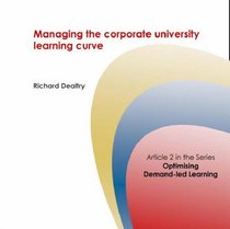 Managing the Corporate University Learning Curve (Corporate University Solutions)