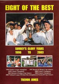 Eight of the Best: Surrey's Glory Years 1996-2003