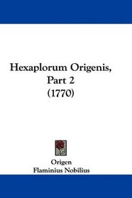 Hexaplorum Origenis, Part 2 (1770) (Latin Edition)