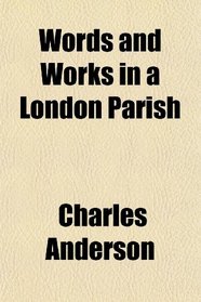 Words and Works in a London Parish