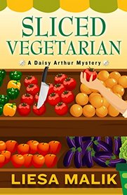 Sliced Vegetarian (A Daisy Arthur Mystery)