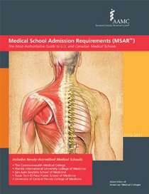 Medical School Admission Requirements (MSAR) 2010 - 2011: The Most Authoritative Guide to U.S. and Canadian Medical Schools (Medical School Admission Requirements, United States and Canada)