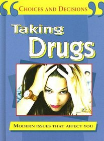 Taking Drugs (Choices and Decisions)