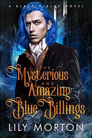 The Mysterious and Amazing Blue Billings (Black and Blue, Bk 1)