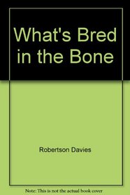 What's Bred in the Bone