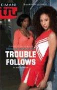 Trouble Follows (Kimani Tru)