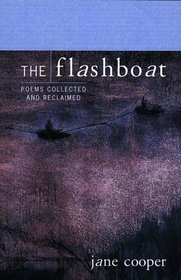 The Flashboat: Poems Collected and Reclaimed