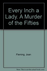 Every inch a lady: A murder of the fifties