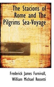 The Stacions of Rome and The Pilgrims Sea-Voyage