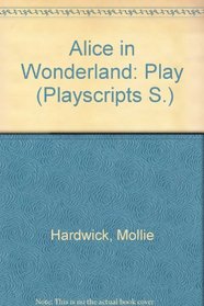 Alice in Wonderland (A Davis-Poynter playscript)