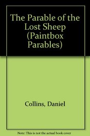 The Parable of the Lost Sheep (The Paintbox Parables Series)