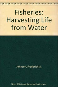 Fisheries: Harvesting Life from Water