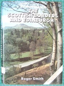 VISITOR'S GUIDE TO THE SCOTTISH BORDERS AND EDINBURGH