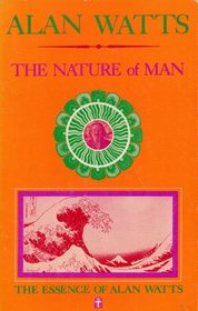 The Nature of Man (The Essence of Alan Watts; Book 5)